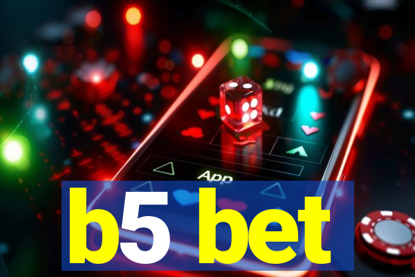 b5 bet